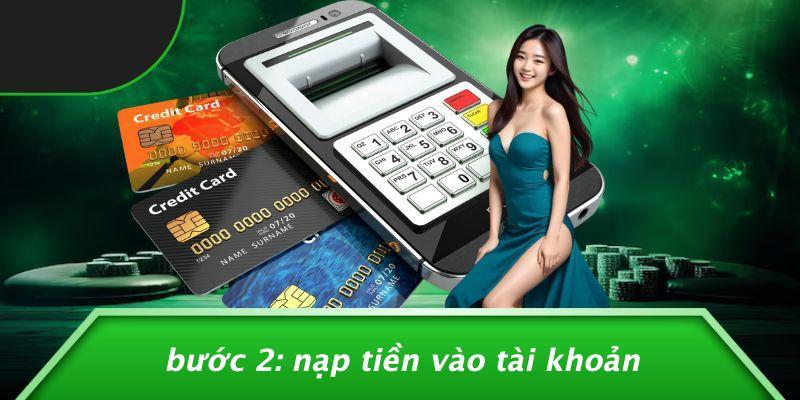 Bước 2: Nạp Tiền Vào Tài Khoản