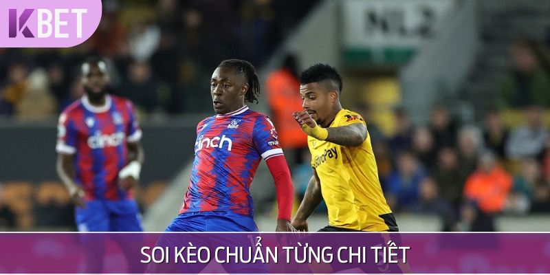 Gợi ý kèo ngon ăn cho bet thủ trận Crystal Palace vs Wolverhampton Wanderers