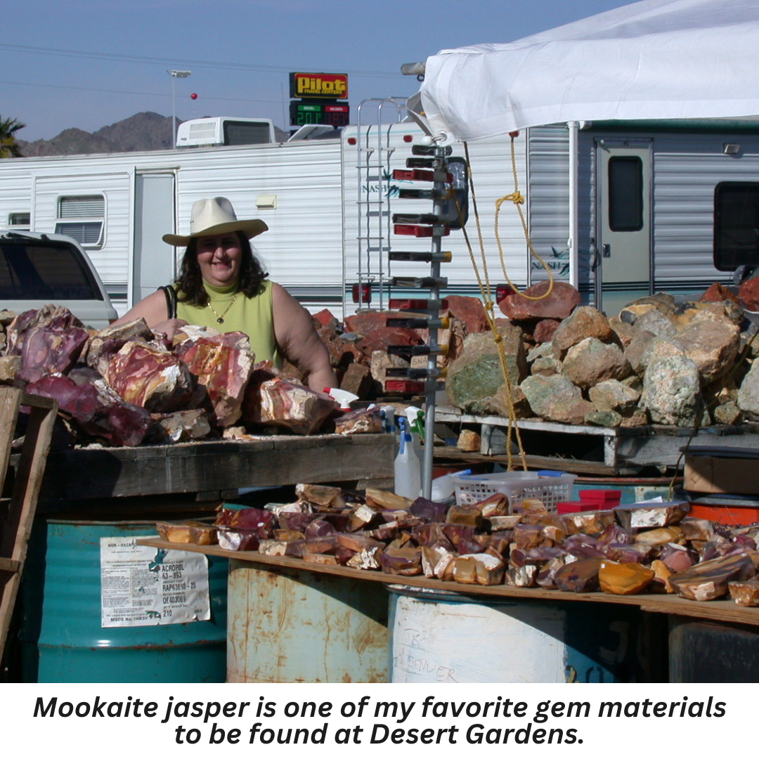 Mookaite jasper is one of my favorite gem materials to be found at Desert Gardens