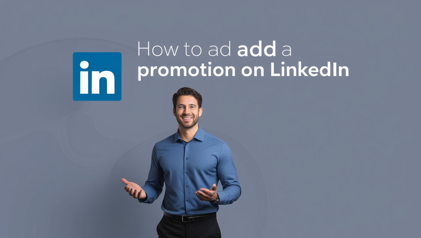 How to Add a Promotion on LinkedIn
