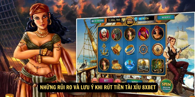 Những rủi ro và lưu ý khi rút tiền tài xỉu 8xbet