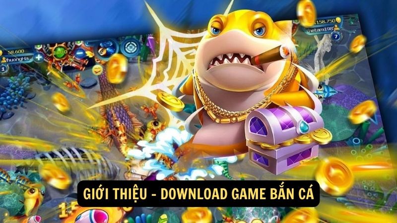 Giới thiệu - download game bắn cá