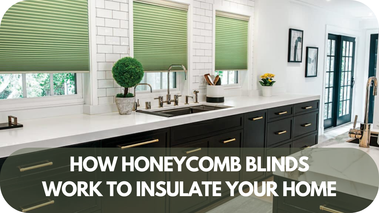 How honeycomb blinds insulate