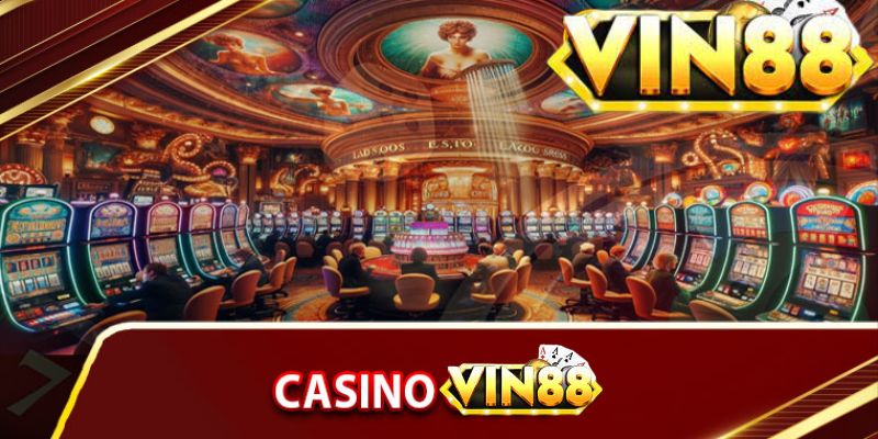 Những Lý Do Casino Vin88 Thu Hút Người Chơi