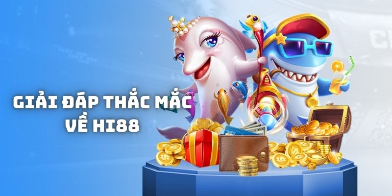 Một vài FAQ về Hi88 mà bạn cần biết