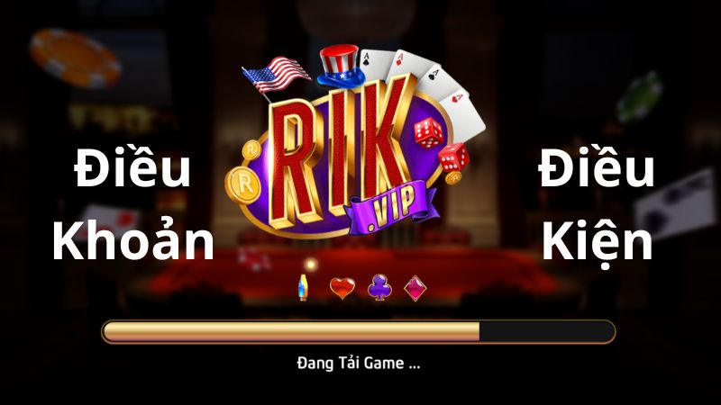 Điều khoản điều kiện game thủ cần biết khi tham gia Rikvip-2