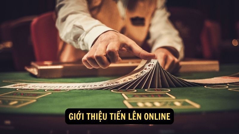 Giới thiệu tiến lên online