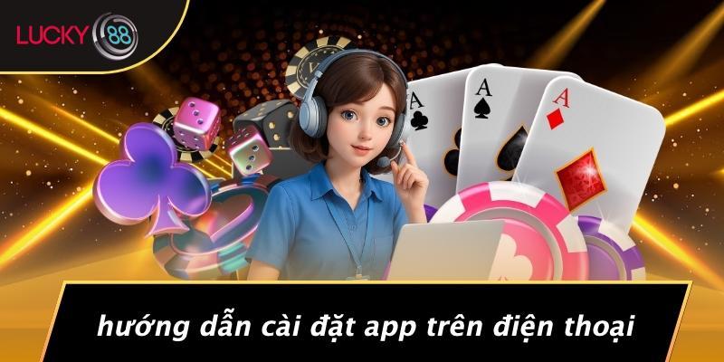 Hướng Dẫn Cài Đặt App Trên Điện Thoại