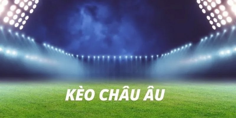 Đọc kèo châu Âu cơ bản