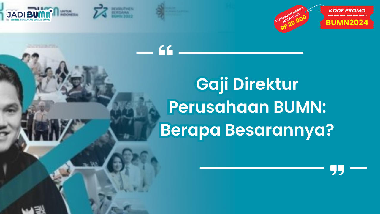 Gaji Direktur Perusahaan BUMN: Berapa Besarannya?