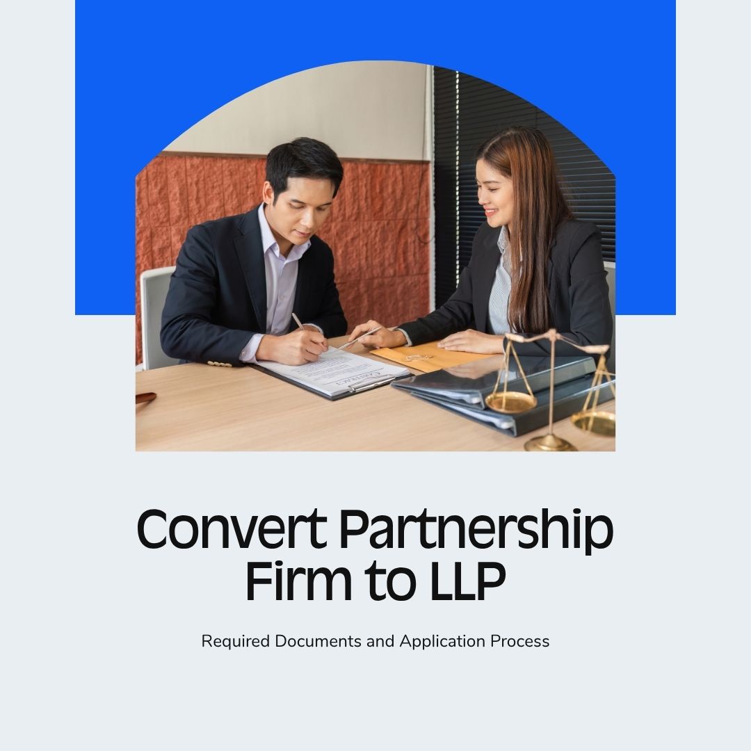 Convert Partnership Firm to LLP: Required Documents & Process