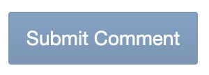 Dull blue rectangle with the words "submit comment."