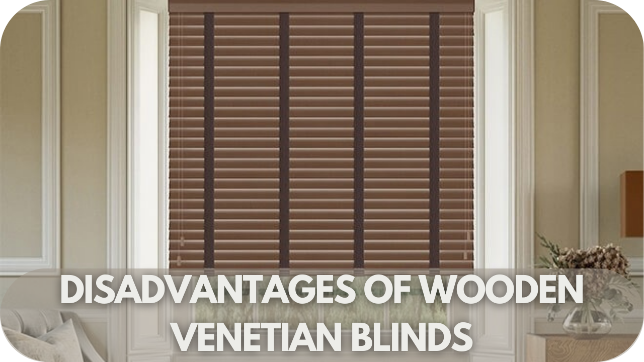 The drawbacks of wooden Venetian blinds, such as maintenance and cost concerns.