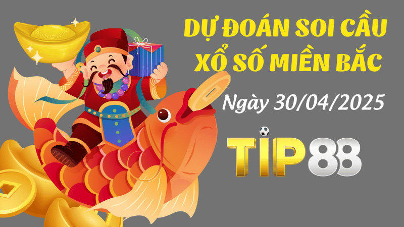 Dự đoán soi cầu xổ số miền Bắc ngày 30/04/2025