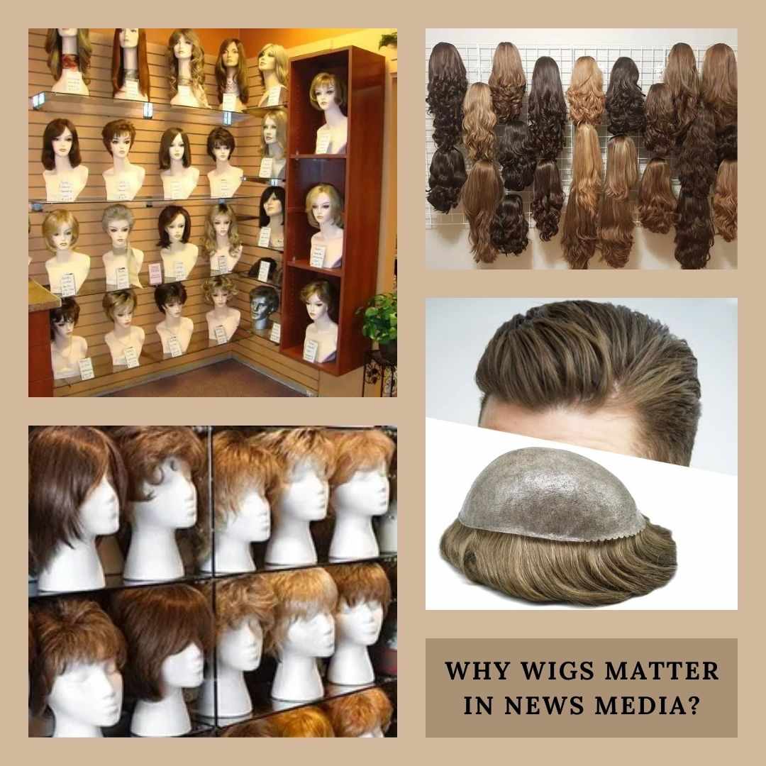 Why Wigs Matter in News Media?