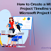 How to Create a Winning Project Timeline with Microsoft Project Plan