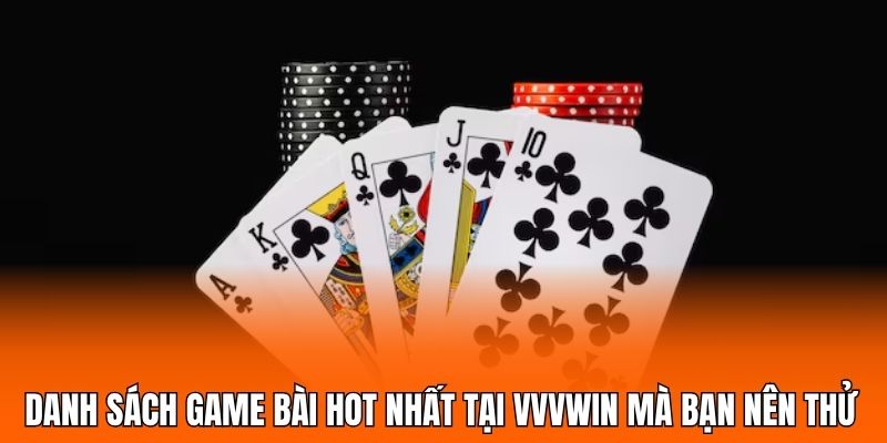 Danh sách game bài hot nhất tại VVVwin mà bạn nên thử