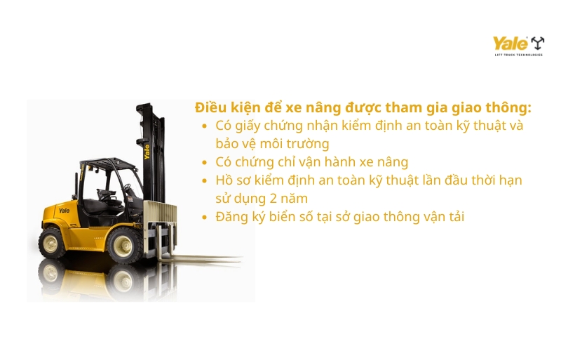 Xe nâng muốn được tham gia giao thông phải thỏa các điều kiện sau