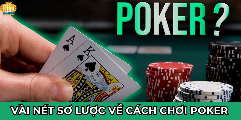 Vài nét sơ lược về cách chơi Poker