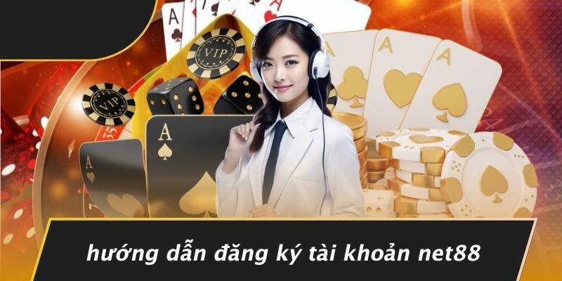 Hướng Dẫn Đăng Ký Tài Khoản Net88