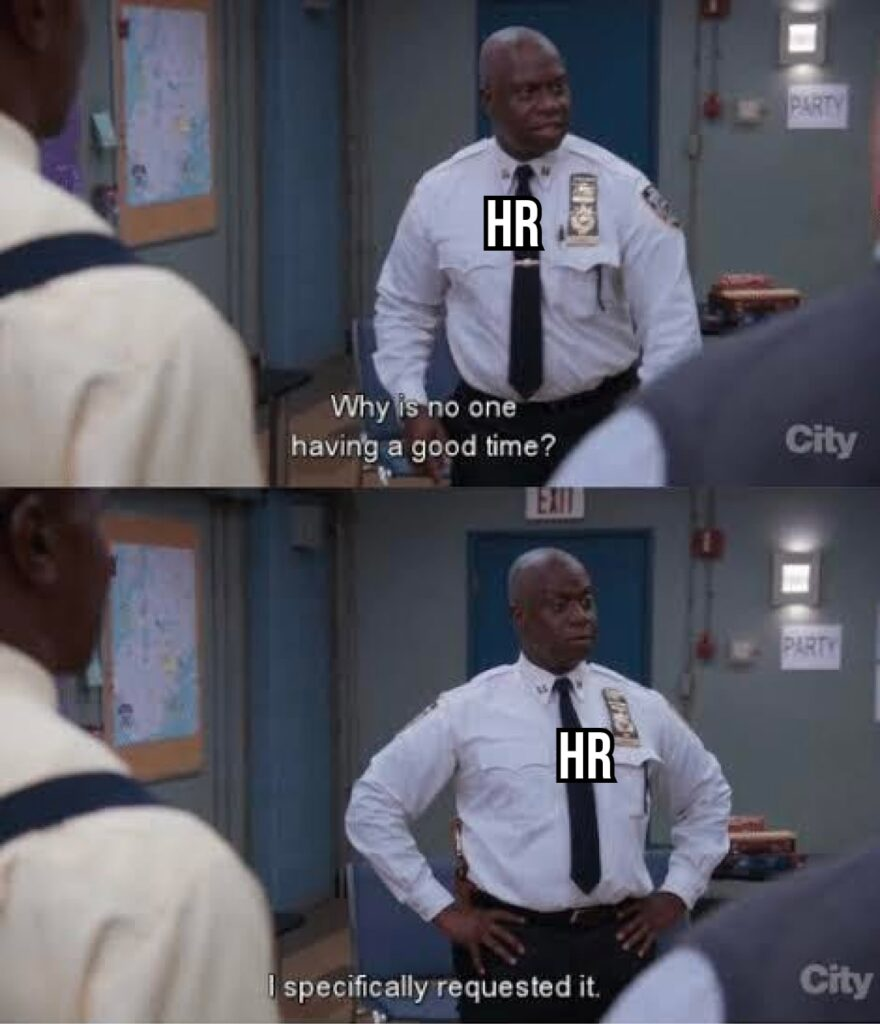 HR-Meme: Die obligatorischen wöchentlichen Teambuilding-Tage