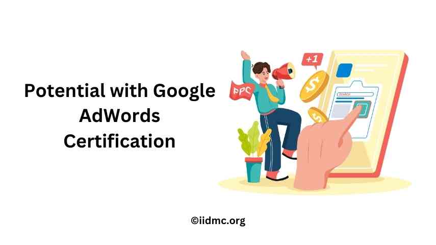 Potential with Google AdWords Certification