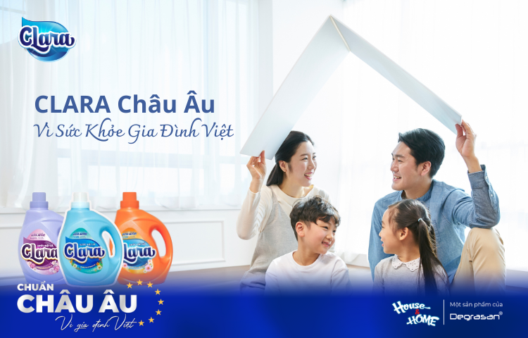 CLARA Châu Âu Sạch Nhanh Hơn, Sạch Sâu Hơn - Vì Sức Khỏe Gia Đình Việt