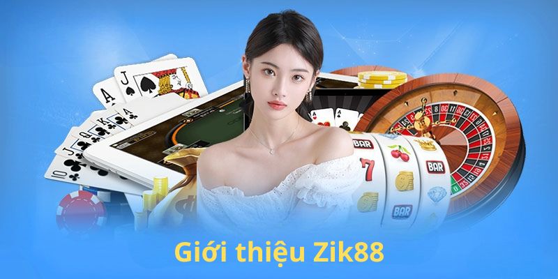 Thông tin sơ lược về Zik88