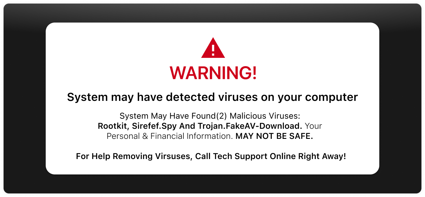 A pop-up warning that your computer may have been infected with a virus