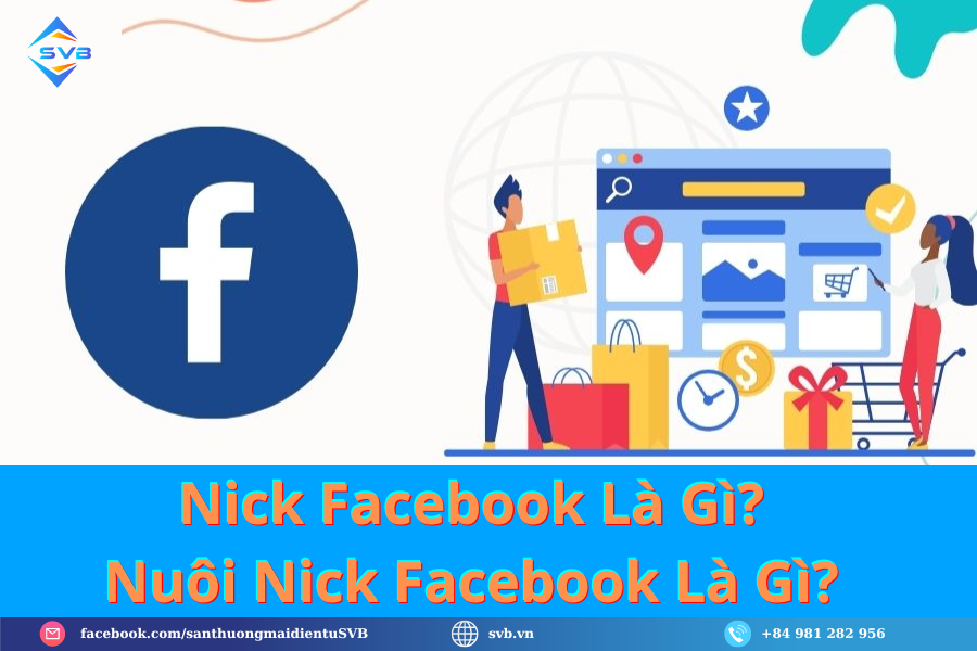 Nick Facebook Là Gì? Nuôi Nick Facebook Là Gì? 