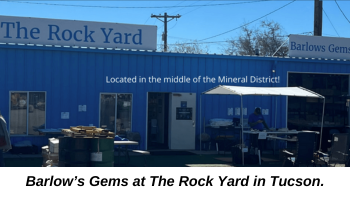 Barlow’s Gems at The Rock Yard in Tucson.