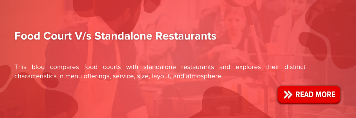 https://blog.easyeat.ai/food-court-v-s-standalone-restaurants/