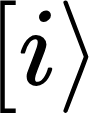 {"type":"$$","code":"$$\\lbrack i\\rangle $$","backgroundColor":"#ffffff","backgroundColorModified":false,"id":"10","aid":null,"font":{"family":"Arial","color":"#000000","size":12},"ts":1728633607114,"cs":"TKiTByTL2a/pmLuqdBhKyg==","size":{"width":13,"height":17}}