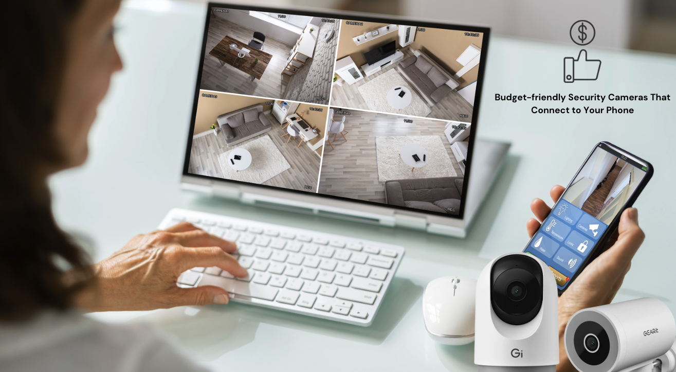 Budget-friendly Security Cameras That Connect to Your Phone