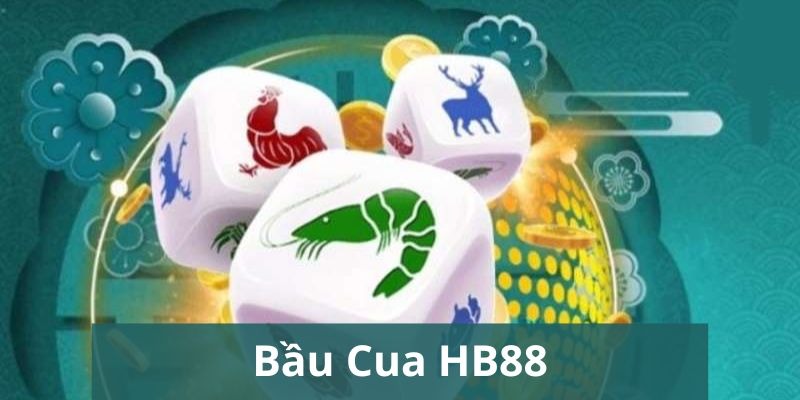 Bầu cua HB88 - Điểm cá cược siêu hấp dẫn cho cược thủ-3