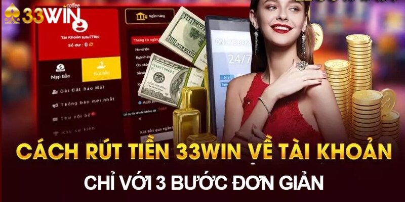 Các thao tác rút tiền 33win