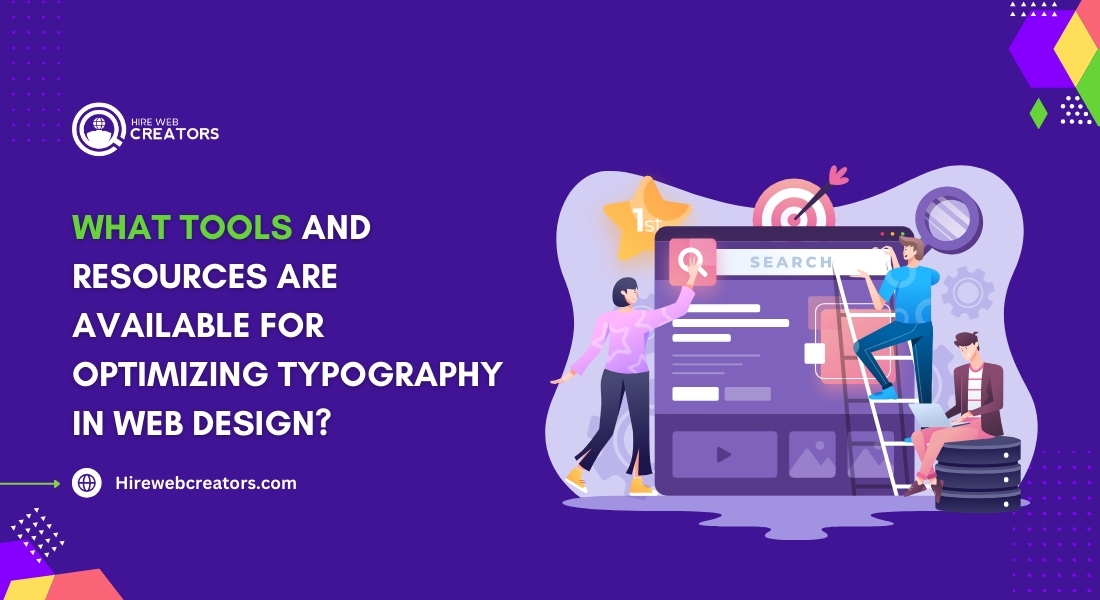 What Tools and Resources Are Available for Optimizing Typography in Web Design?