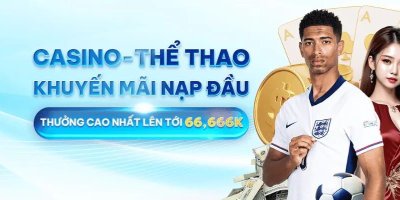 Hé lộ 2 gói thưởng Casino - Thể Thao hấp dẫn