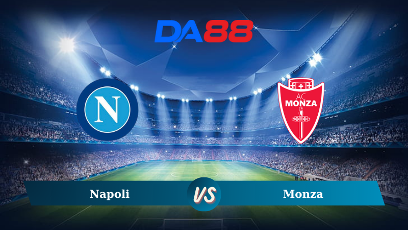 Soi kèo Napoli vs Monza 01h45 ngày 30/09/2024