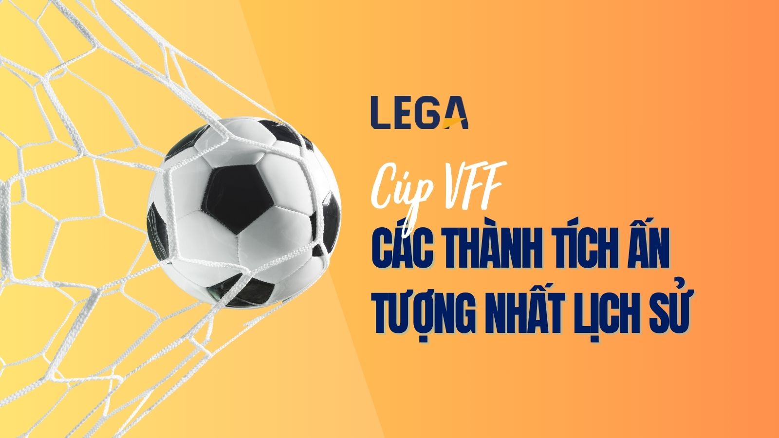 Các thành tích ấn tượng nhất lịch sử Cúp VFF