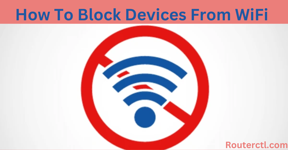 How To Block Devices From WiFi PTCL