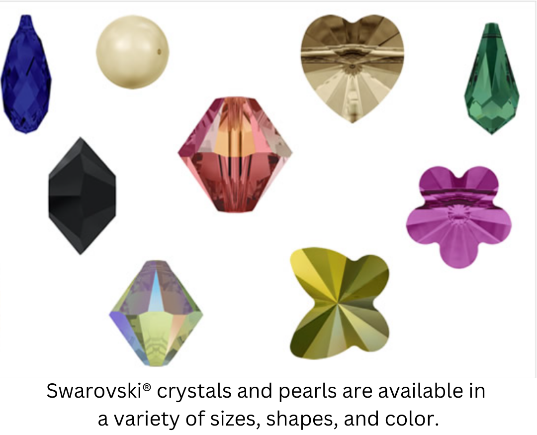 Swarovski crystals and pearls are available in a variety of sizes, shapes, and colors. 