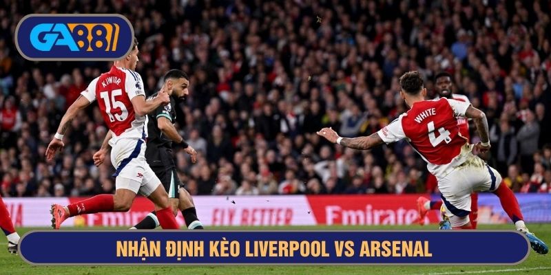 Liverpool đang có phong độ tốt hơn so với Arsenal