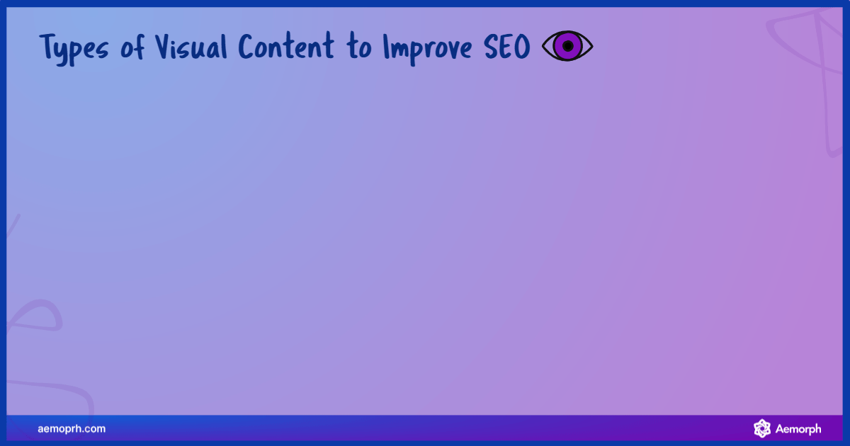 types of visual content for SEO such as images, videos, and infographics