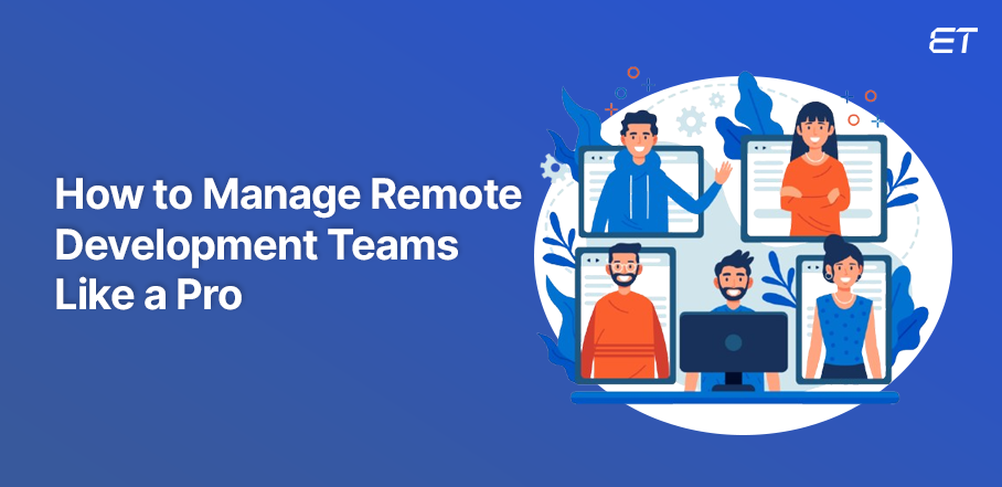 Remote Development Teams How to Manage, Motivate, and Succeed