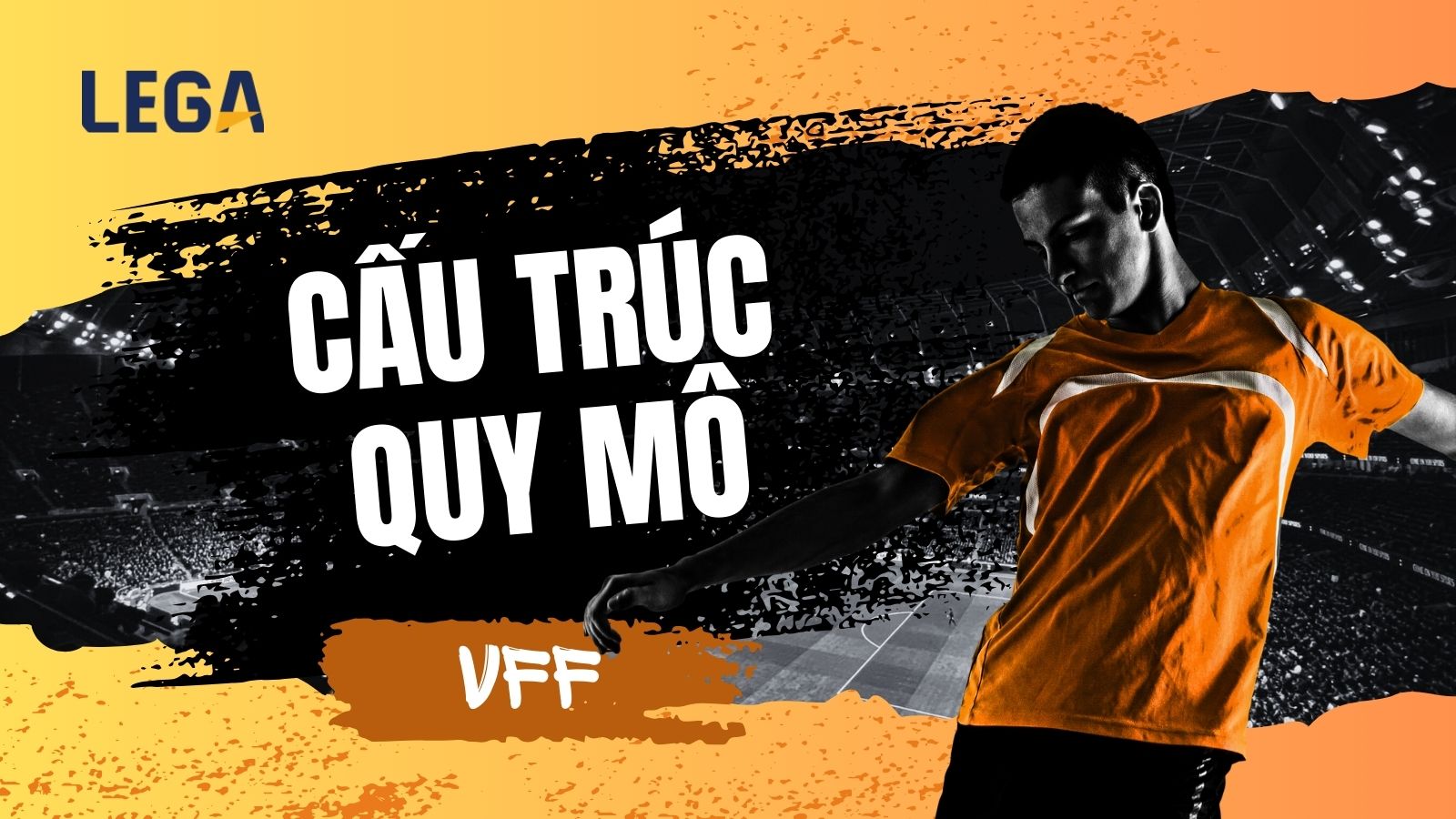 Cấu trúc và Quy mô của Cúp VFF là gì?