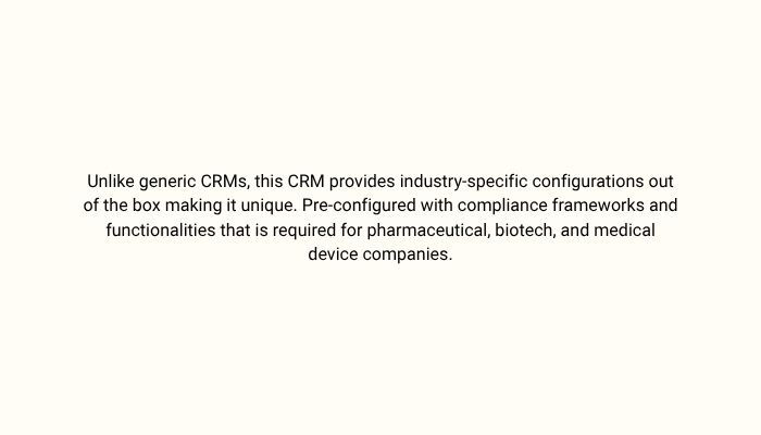 Vault CRM offers ready-to-use, industry-specific features for pharma, biotech, and medical device companies.