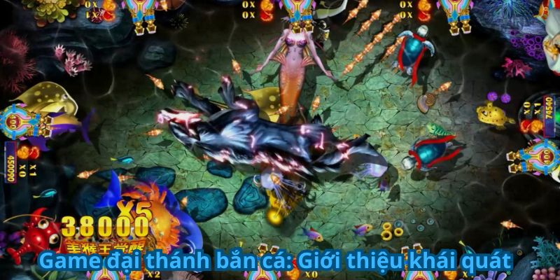 Game đại thánh bắn cá: Giới thiệu khái quát