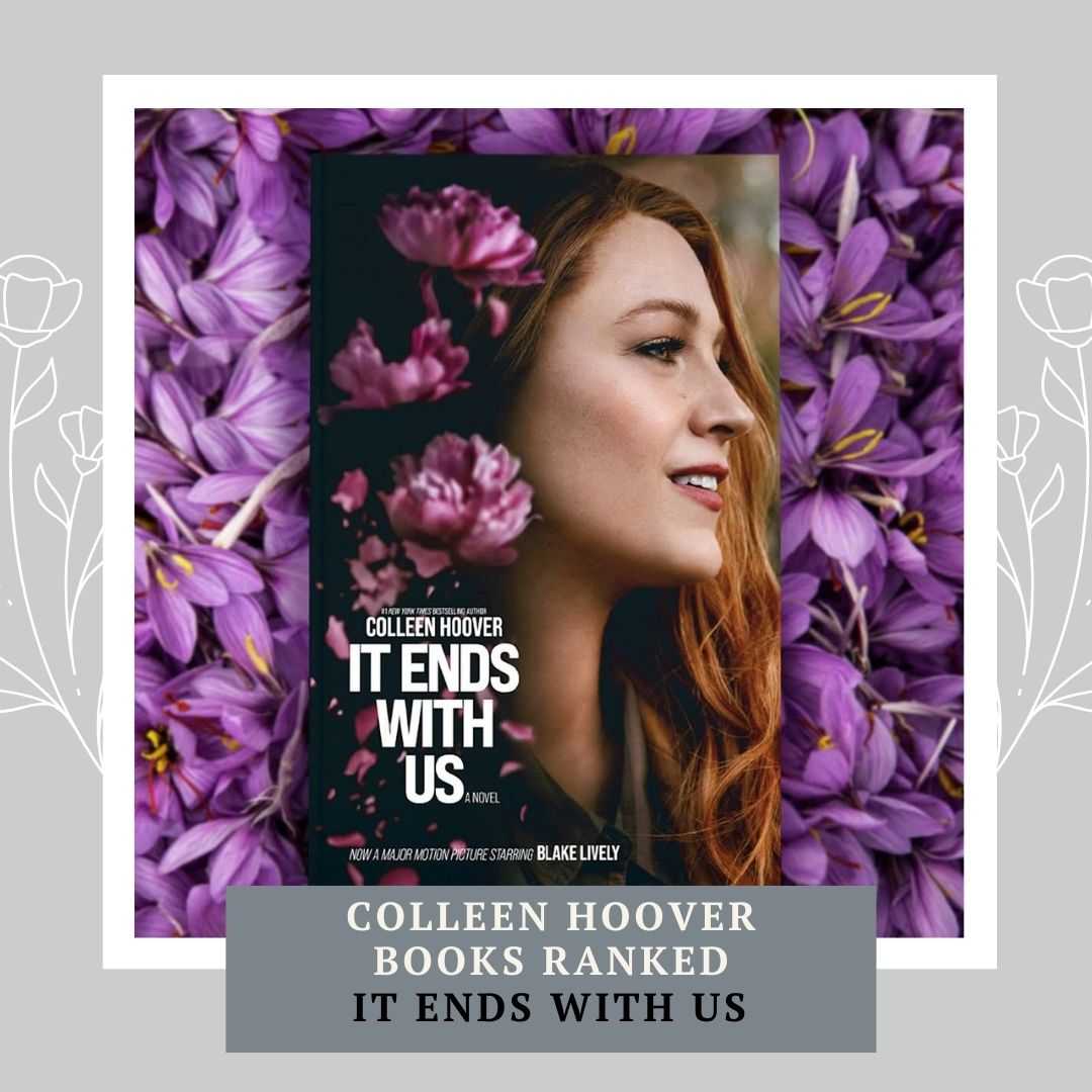 Colleen Hoover Books Ranked: The Best to the Noteworthy