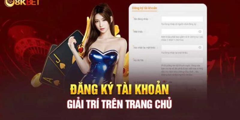 Nguyên nhân hàng đầu để người chơi lựa chọn đăng ký 8KBET